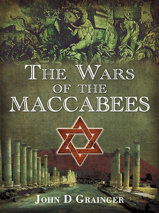 Title details for The Wars of the Maccabees by John D. Grainger - Available